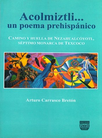 Portada ACOLMIZTLI... UN POEMA PREHISPÁNICO 