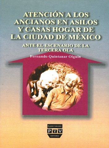 Portada ATENCIÓN A LOS ANCIANOS EN ASILOS Y CASAS HOGAR DE LA CIUDAD DE MÉXICO