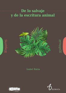 Portada DE LO SALVAJE Y DE LA ESCRITURA ANIMAL