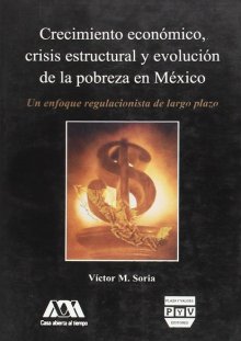 Portada CRECIMIENTO ECONÓMICO, CRISIS ESTRUCTURAL Y EVOLUCIÓN DE LA POBREZA EN MÉXICO