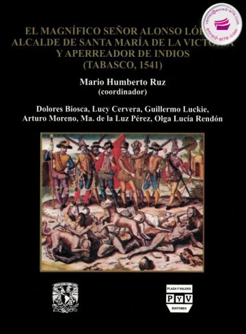 Portada EL MAGNÍFICO SR. DON ALONSO LÓPEZ, ALCALDE DE STA. MA. DE LA VICTORIA Y APERREADOR DE INDIOS